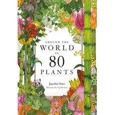 Around the World in 80 Plants Hardcover